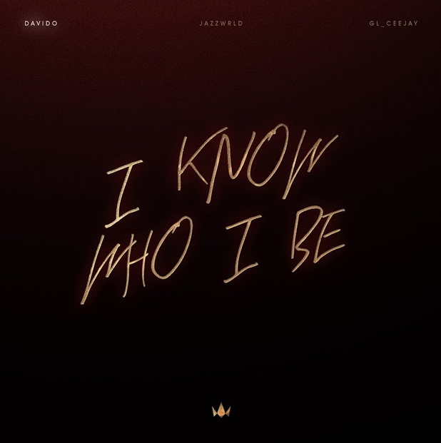 Davido – I Know Who I Be Ft. Jazzwrld & GL_Ceejay