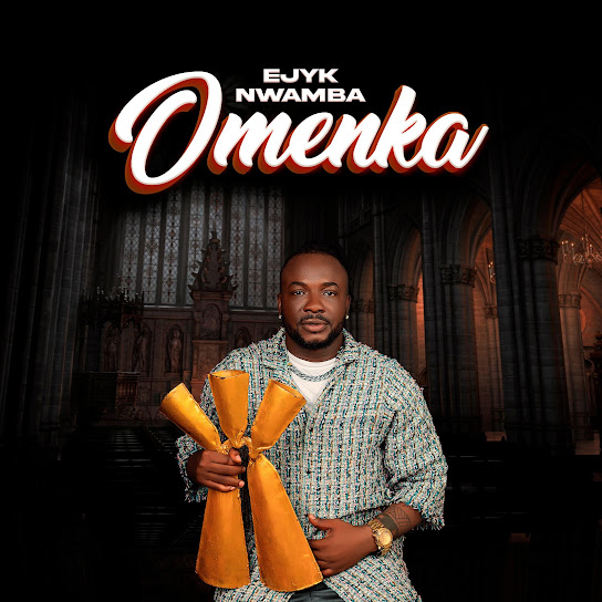Ejyk Nwamba – Omenka