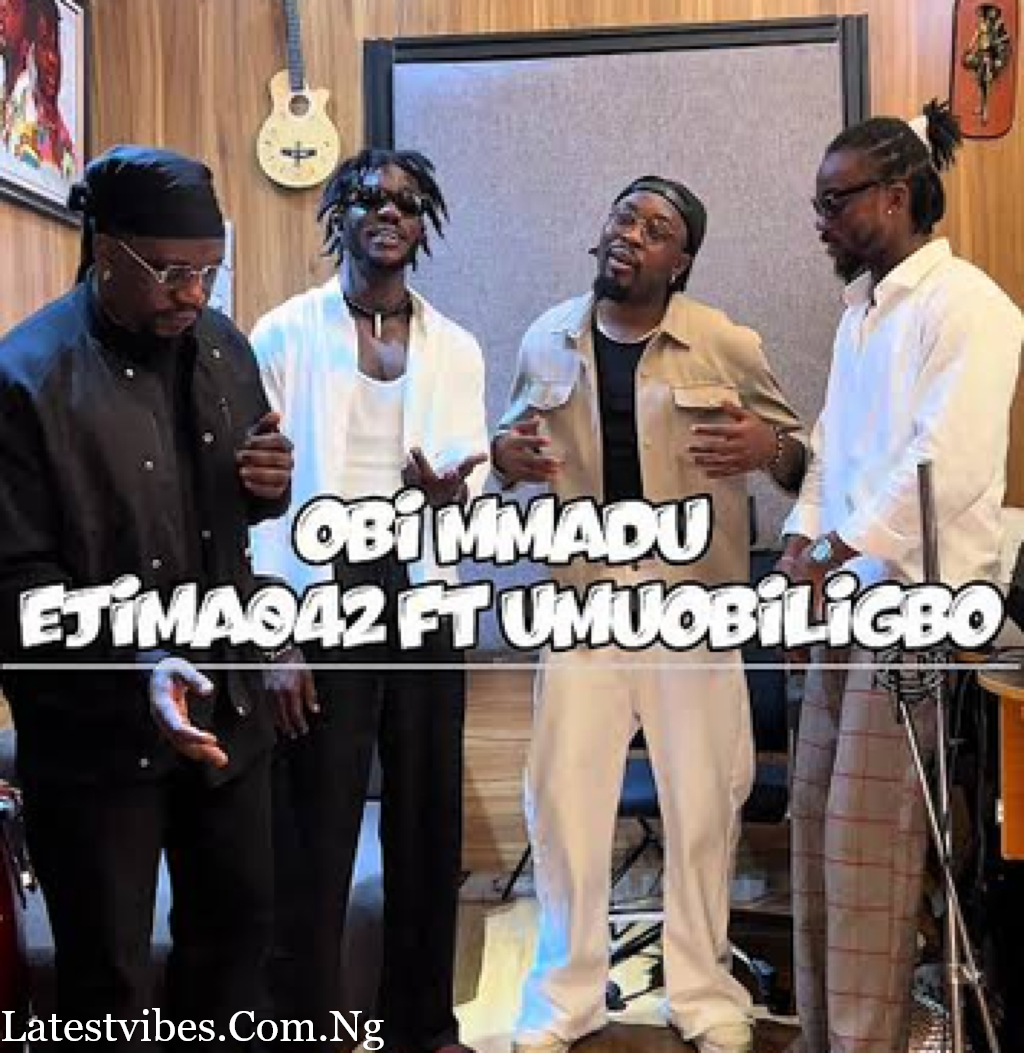 Ejima042 Ft Umu Obiligbo – Obi Mmadu