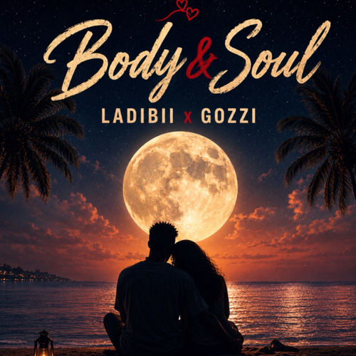 Ladibii - Body & Soul Ft. Gozzi