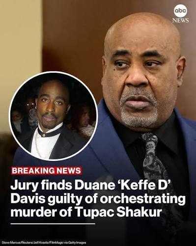 Duane Keffe D Davis Found Guilty Of Muddering Tupac Shakur By Jury After 30 Years Since 1996