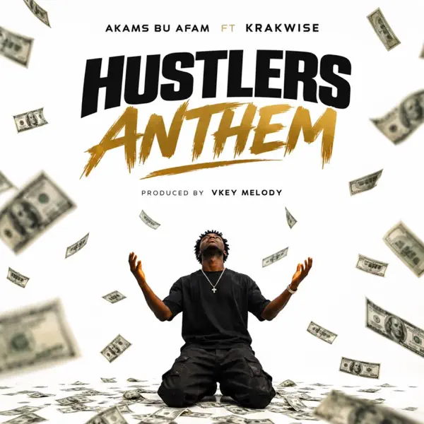 Akams Bu Afam - HUSTLERS ANTHEM Ft. Krakwise